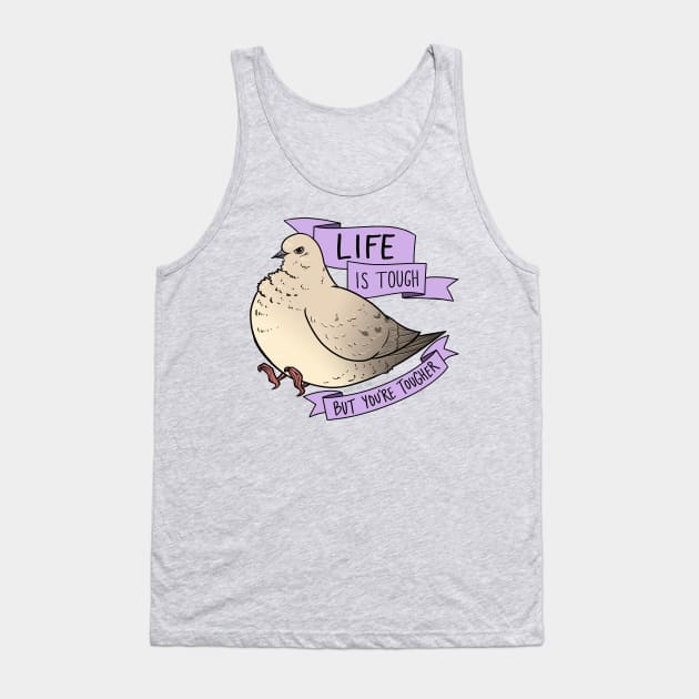 Life is Tough Tank Top by mcbenik